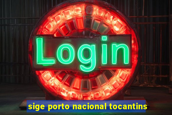 sige porto nacional tocantins